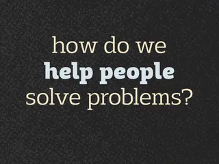 how do we help people solve problems?